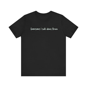 Sometimes I Talk T-Shirt | We Don&#39;t Talk About Bruno | Encanto Inspired Funny Shirt | Gifts For Him (Light Text)
