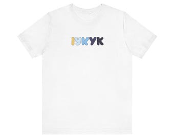 IYKYK | Bluey Lovers | Jersey Short Sleeve Tee (Unisex)