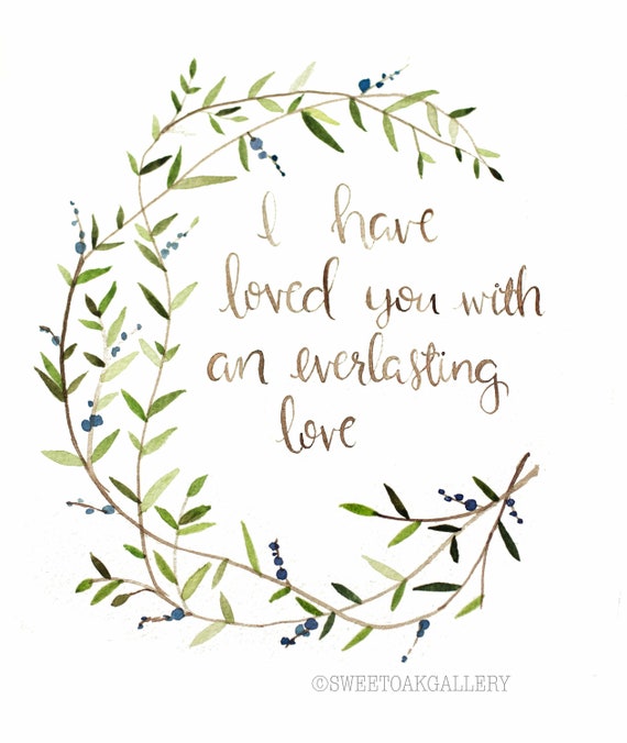 I have loved you with an everlasting love: Giclee Print