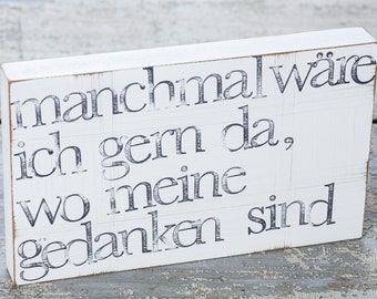 15x25cm Text Wandbild "manchmal wäre.." aus Holz