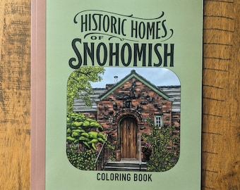 Historic Homes of Snohomish Coloring Book