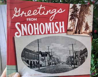 Greetings from Snohomish: A History in Postcards - Snohomish History Book - Vintage Postcards - Pacific Northwest Washington