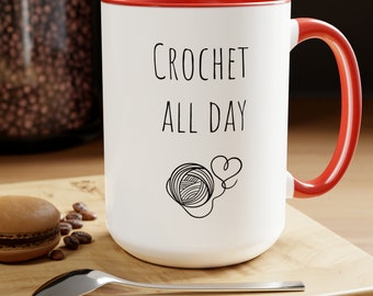 Crochet all day mug funny crochet maker gift for her coffee Mug funny gift for wife Coffee Mugs tea Christmas gift birthday gift for him