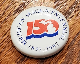 Michigan Sesquicentennial Pinback – 1837-1987 Statehood Souvenir