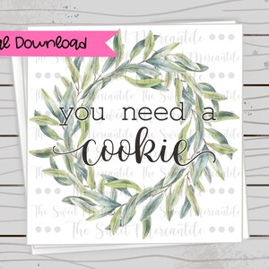 You Need a Cookie | Cookie Packaging | Cookie Tag | Gift Tag