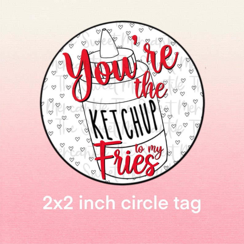 2 Circle Printable You're the Ketchup to My Fries Gift Tag Etsy