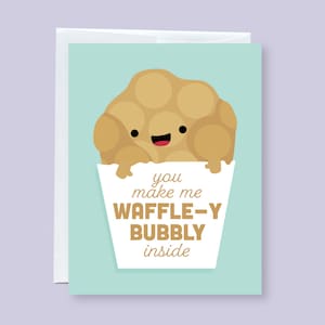 You Make Me Waffle-y Bubbly Inside Punny Greeting Card