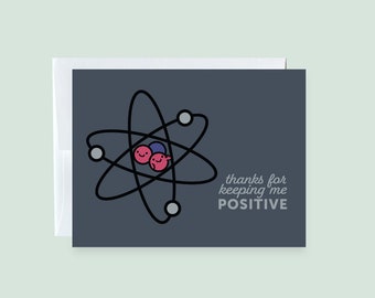 Thanks for Keeping Me Positive Greeting Card