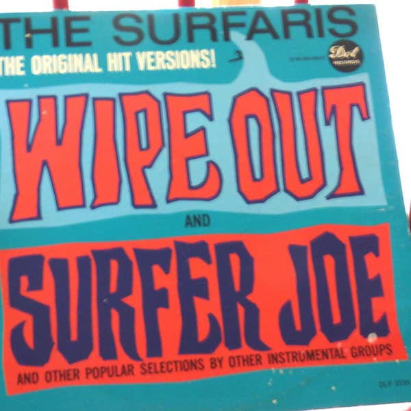 Wipe Out Surfer Joe, The Surfaris, Original Hit Versions, DOT Record Album, 33 RPM, Vinyl, Collectible 1960s Vintage