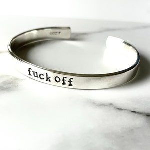 Silver 'fuck off' Cuff Bracelet, F*ck off Sterling Silver Bangle, Handmade Fuck off Bracelet, Gift For Him, Gift For Her, Sweary Gift