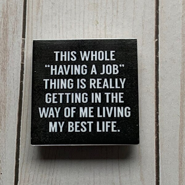 Funny Work Magnet ~ Sarcastic Magnet ~ Magnet Lover Gift ~ Fridge Magnet ~ Refrigerator Magnet ~ Snarky Magnet ~ Funny Gift ~ Locker Magnet