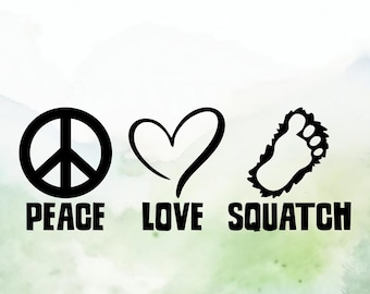Peace Love Squatch Vinyl Decal | Car Decal | Window Decal | Laptops. Journals and More | Indoor/Outdoor | Permanent
