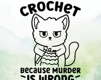 Crochet Because Murder is Wrong Vinyl Decal | Car Decal | Window Decal | Laptops. Journals and More | Indoor/Outdoor | Permanent