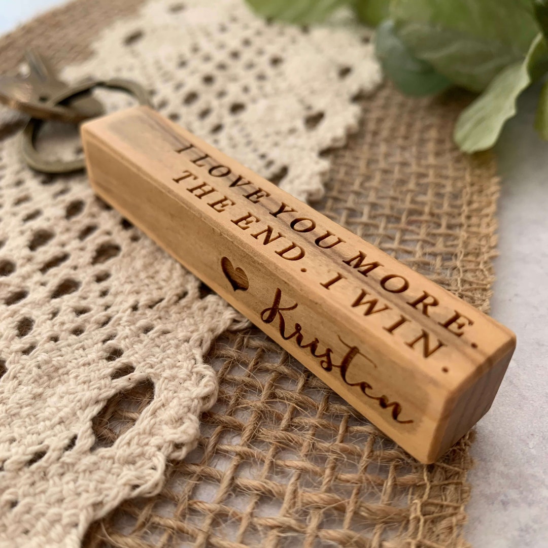 Personalized I Love You More the End I Win, Custom Wood Wooden Keychain, Couple Keychain Gift ...