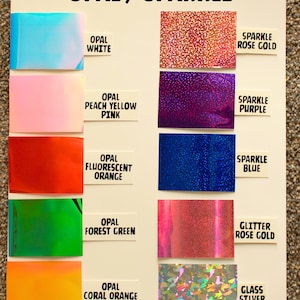 May include: A color chart titled "OPAL / SPARKLE" displays various iridescent and glittery material samples. Colors include opal white, peach yellow pink, fluorescent orange, forest green, coral orange, sparkle rose gold, sparkle purple, sparkle blue, glitter rose gold, and glass silver.