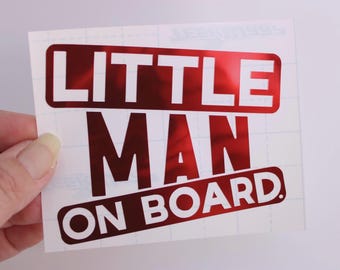 Little Man On Board Car Decal: Permanent Vinyl Baby Safety Sticker