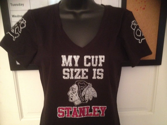 my cup size is stanley blackhawks shirt