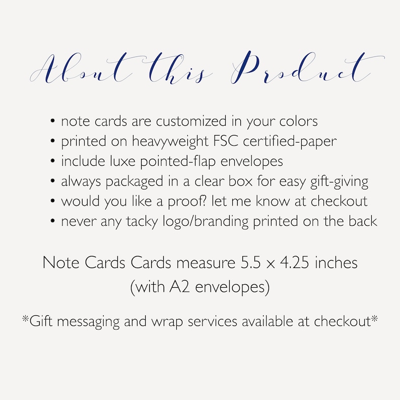 Puede incluir: Tarjetas de notas personalizadas en tus colores e impresas en papel certificado FSC de gran gramaje. Miden 5,5 x 4,25 pulgadas e incluyen sobres de lujo con solapa puntiaguda. Las tarjetas siempre se empaquetan en una caja transparente para facilitar la entrega de regalos. Puedes solicitar una prueba antes de realizar el pedido. La parte posterior de las tarjetas no tendr&aacute; ninguna marca o logotipo.
