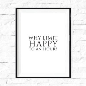 Why Limit Happy to an Hour?
