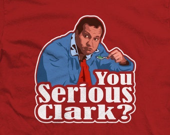 You Serious Clark - Cousin Eddie Christmas Vacation T-shirt