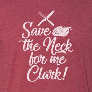 Save the Neck für mich Clark! Weihnachts T-Shirt: Feiertags-Grafik-T-Shirt, lustiges Filmzitat-T-Shirt