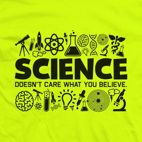 thumbnail image 2 of Science Doesn't Care What You Believe In Sarcastic Humor T-shirt 2 of 13