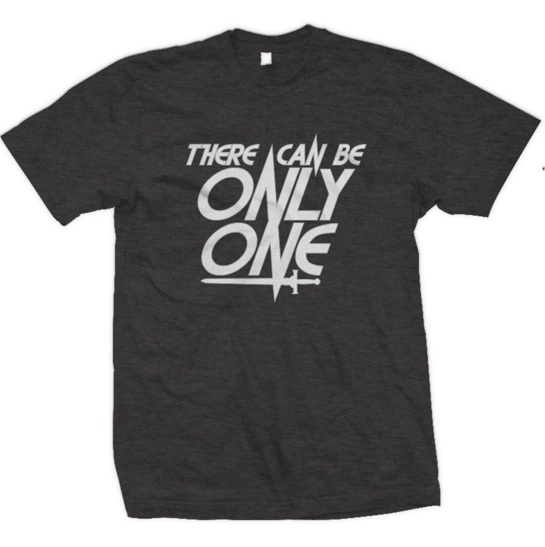 There Can Be Only One - Highlander Tee Dark Shirts - Etsy