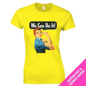 Custom Rosie the Riveter Shirts: &quot;We Can Do It!&quot; Ladies & Unisex T-Shirt sizes