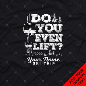 Do You Even Lift?  Ski lift and Snow Skiing or Snowboarding Shirts