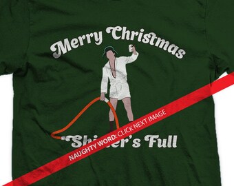 Christmas Vacation T-shirt "Shi#er's Full" - Cousin Eddie