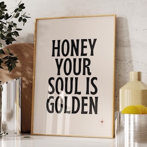 Honey your soul is golden Print | Instant Printable Art | Digital Download | Retro Wall Art | Trendy Wall Art | Retro Poster | Quotes Print
