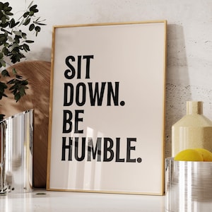 Sit Down Be Humble Rap Slogan Black Print T-Shirt Sit Down Be Humble Rap Slogan Black Print T-Shirt