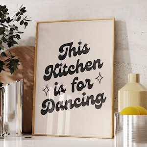 This Kitchen is for Dancing, Wall Decor, Quirky Art Print, Wall Art Gift, Typography Wall Art, Typography Print, Kitchen Art, Kitchen Poster