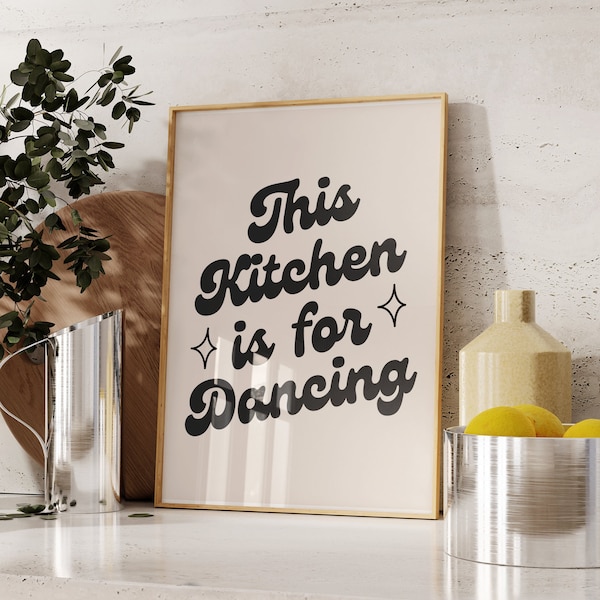 This Kitchen is for Dancing Poster | Wall Decor | Quirky Art Print| Wall Art Gift | Typography Wall Art | Typography Print | Kitchen art