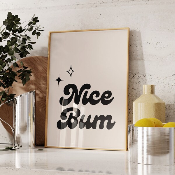 Nice bum print | Instant Printable Art | Digital Download | Retro Wall Art | Trendy Wall Art | Retro Poster | Boho Print