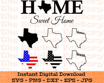 Texas svg und Home Sweet Home Zeichen - Digitaler Download - SVG, DFX, PNG, Eps, Jpg - Schneidedateien für Cricut und printable Wall Art