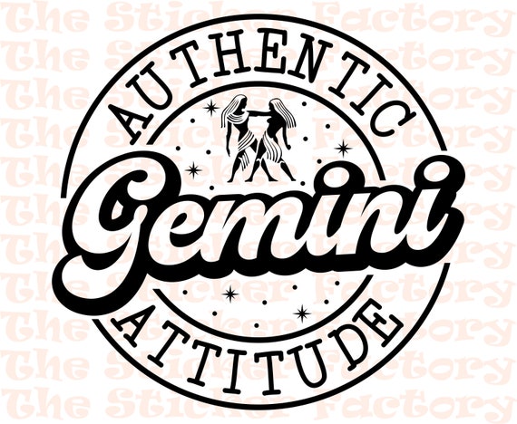 Gemini Authentic Attitude SVG - Digital Download - Zodiac Sign