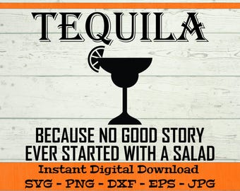 Tequila omdat geen goed verhaal begint met salade - digitale download - grappig drinken PNG, tequila cadeau, clipart Cricut svg dxf png eps jpg