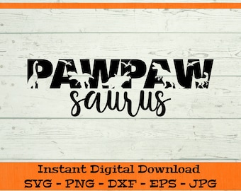 PawPaw Saurus SVG - Digital Download - Dinosaur Grandpa SVG, Family Saurus Shirt, Dinosaur Shirt PNG, T-rex Clipart Cricut dxf png eps jpg