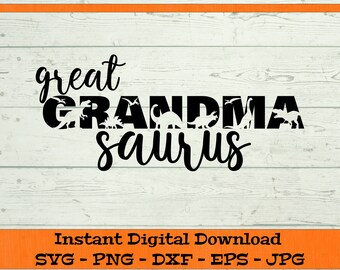 Great Grandma Saurus SVG - Digital Download - Dinosaur SVG, Family Saurus Shirt, Dinosaur Shirt PNG, T-rex Clipart Cricut dxf png eps jpg