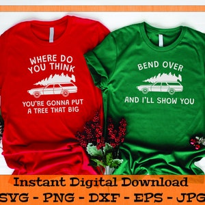 Wo glaubst du, du wirst einen Baum setzen, dass große SVG, bücken ich zeige dir - digitaler Download - Weihnachten Shirt, svg dxf png eps jpg