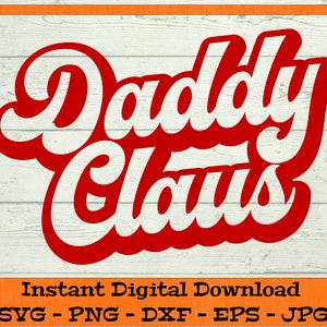 Daddy Claus SVG - Digital Download - Christmas Shirt PNG, Xmas Dad PNG, Holiday Mug, Clipart File for Cricut svg dxf png eps jpg