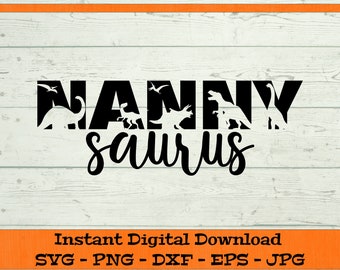 Nanny Saurus SVG - Digital Download - Dinosaur Nanny SVG, Family Saurus Shirt, Dinosaur Shirt PNG, T-rex Clipart Cricut dxf png eps jpg