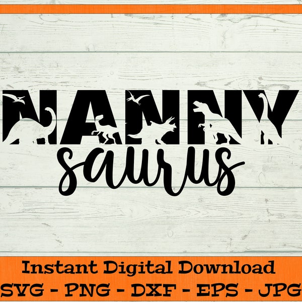 Nanny Saurus SVG - Digital Download - Dinosaur Nanny SVG, Family Saurus Shirt, Dinosaur Shirt PNG, T-rex Clipart Cricut dxf png eps jpg