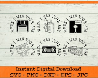 When I Was Your Age Bundle SVG - Digital Download - Funny Retro Dad Shirt PNG, Cassette VHS Walkman Clipart for Cricut svg dxf png eps jpg