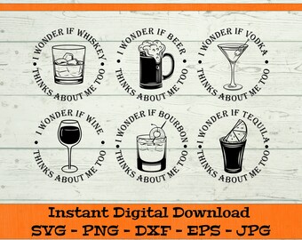 I Wonder If Alcohol Thinks About Me Too SVG Bundle - Digital Download - Funny Drinking Shirt Gift, Clipart for Cricut svg dxf png eps jpg