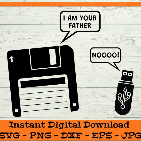 I am Your Father SVG - Digital Download - Floppy Disk USB Shirt, Funny Retro Dad PNG, Computer nerd gift Clipart Cricut svg dxf png eps jpg