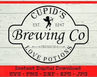 Cupid's Brewing Co SVG, Valentines Day Svg - Digital Download - Valentines Shirt svg, Valentines Clipart File for Cricut svg dxf png eps jpg