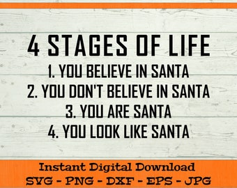 4 Stages of Life Santa Claus SVG - Digital Download - Christmas Shirt svg, Funny Christmas Clipart File, Cricut svg dxf png eps jpg