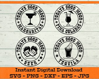 Todays Good Mood Sponsored By Bundle SVG - Digital Download - Margarita, Pina Coladas, Tequila, Beer, Clipart for Cricut svg dxf png eps jpg